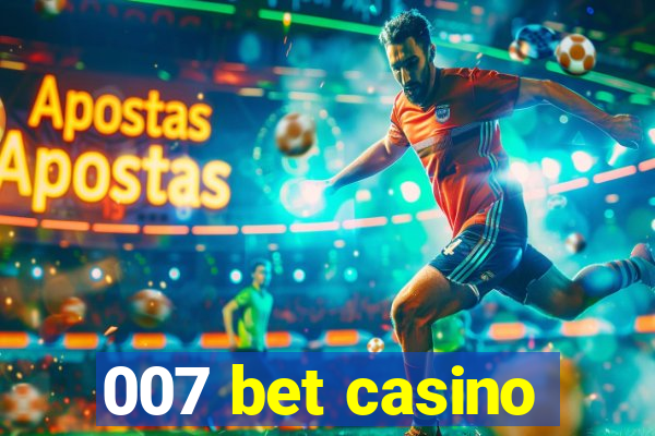 007 bet casino